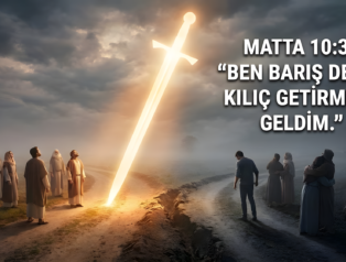 Matta 10:34: “Barış Değil, Kılıç Getirmeye Geldim” Ayeti İnceleme